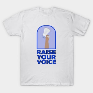 Raise your voice T-Shirt
